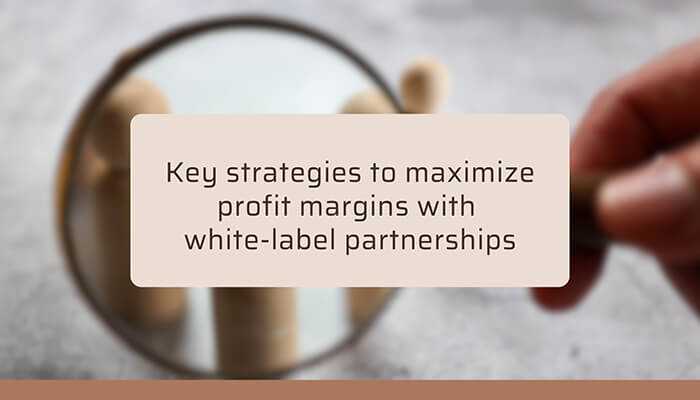 The Secret To Boosting Profit Margins With White-Label Marketing Partnerships The Secret To Boosting Profit Margins With White-Label Marketing Partnerships