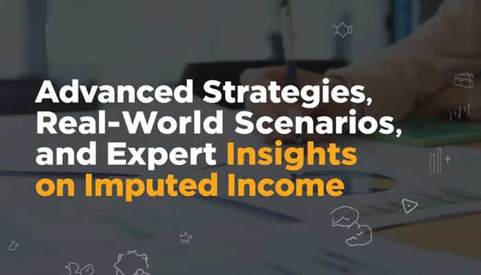 Advanced Strategies, Real-World Scenarios, and Expert Insights on Imputed Income