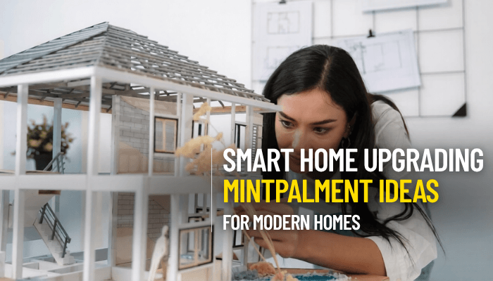 Home Upgrading Mintpalment: Smart Home Improvement Guide 2026 (Save Money & Boost Value)
