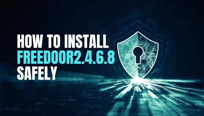 How to Install FreeDoor2.4.6.8 Safely: Complete Step-by-Step Guide