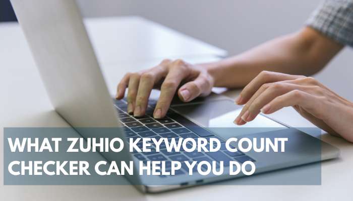 How to Use Zuhio Keyword Count Checker: A Complete Guide for Better SEO Content