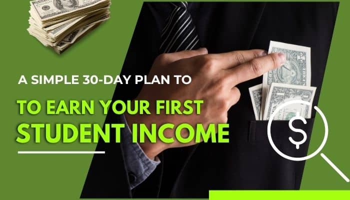 How to earn money as a student infographic showing a simple 30-day plan to earn your first student income, with cash illustrations symbolizing smart budgeting, side hustles, and financial growth.