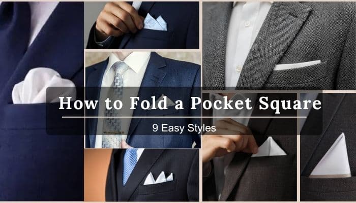 How to Fold a Pocket Square: 9 Easy Folds That Look Expensive