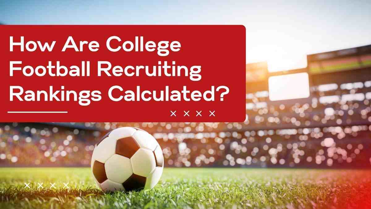 2027 College Football Recruiting Rankings graphic explaining how college football recruiting rankings are calculated with a stadium background and football field imagery.