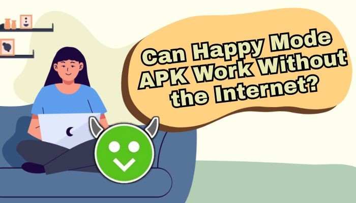Illustration of a woman using a laptop beside a green logo and the question, Can Happy Mode APK Work Without the Internet?