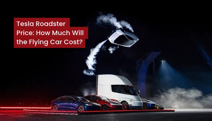 Tesla Roadster Flying Car: Price, Specs & 2028 Launch