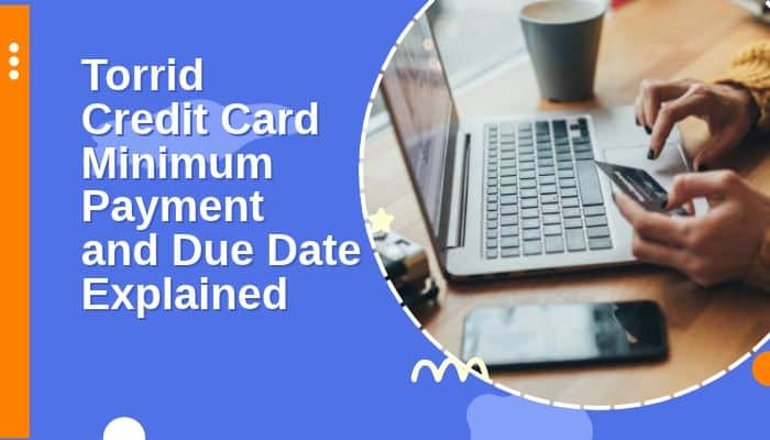 Torrid Credit Card 2026: Benefits, Login & Payments